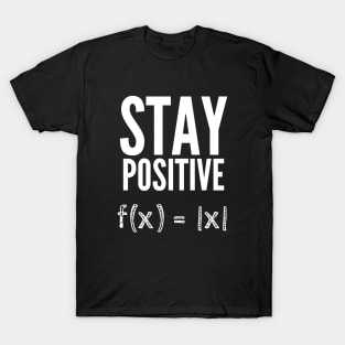 Stay Positive Absolute Math Funny T-Shirt